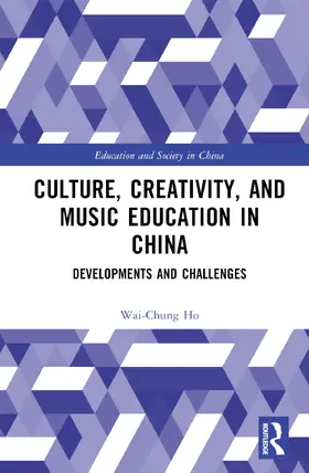 Ho |  Culture, Creativity, and Music Education in China | Buch |  Sack Fachmedien