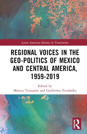 Toussaint / Fernández Ampié | Regional Voices in the Geo-Politics of Mexico and Central America, 1959-2019 | Buch | 978-1-032-39898-3 | www.sack.de