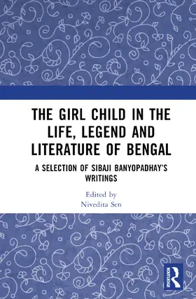 Sen |  The Girl Child in the Life, Lore and Literature of Bengal | Buch |  Sack Fachmedien