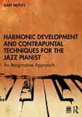 Motley |  Harmonic Development and Contrapuntal Techniques for the Jazz Pianist | Buch |  Sack Fachmedien