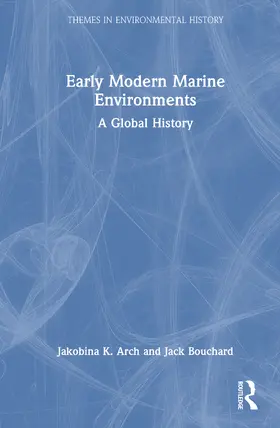 Bouchard / Arch |  Early Modern Marine Environments | Buch |  Sack Fachmedien