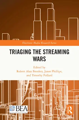 Brookey / Phillips / Pollard |  Triaging the Streaming Wars | Buch |  Sack Fachmedien