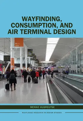 Hubregtse |  Wayfinding, Consumption, and Air Terminal Design | Buch |  Sack Fachmedien