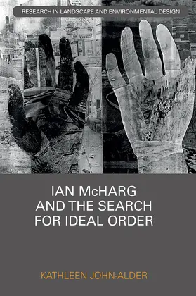 John-Alder |  Ian McHarg and the Search for Ideal Order | Buch |  Sack Fachmedien