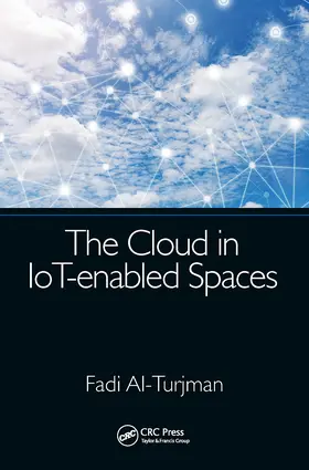Al-Turjman |  The Cloud in IoT-enabled Spaces | Buch |  Sack Fachmedien