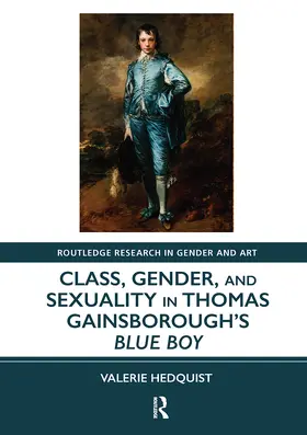 Hedquist |  Class, Gender, and Sexuality in Thomas Gainsborough’s Blue Boy | Buch |  Sack Fachmedien