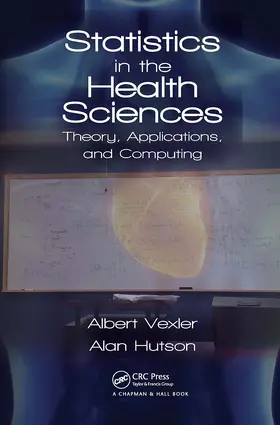 Vexler / Hutson |  Statistics in the Health Sciences | Buch |  Sack Fachmedien