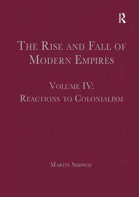 Shipway |  The Rise and Fall of Modern Empires, Volume IV | Buch |  Sack Fachmedien