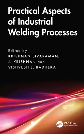Sivaraman / Krishnan / Badheka |  Practical Aspects of Industrial Welding Processes | Buch |  Sack Fachmedien