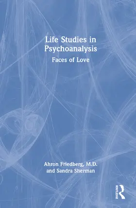 Friedberg, M.D. / Sherman |  Life Studies in Psychoanalysis | Buch |  Sack Fachmedien