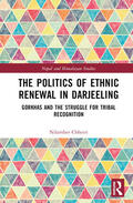 Chhetri |  The Politics of Ethnic Renewal in Darjeeling | Buch |  Sack Fachmedien
