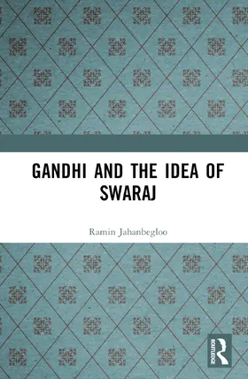 Jahanbegloo |  Gandhi and the Idea of Swaraj | Buch |  Sack Fachmedien