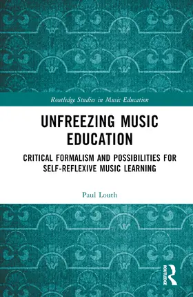 Louth |  Unfreezing Music Education | Buch |  Sack Fachmedien