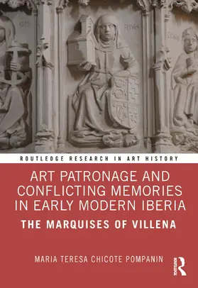 Chicote Pompanin |  Art Patronage and Conflicting Memories in Early Modern Iberia | Buch |  Sack Fachmedien