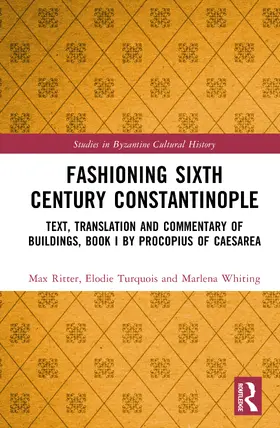 Turquois / Ritter / Whiting |  Fashioning Sixth Century Constantinople | Buch |  Sack Fachmedien