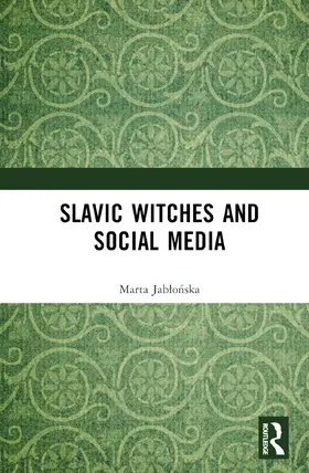 Jab¿o¿ska / Jablonska |  Slavic Witches and Social Media | Buch |  Sack Fachmedien