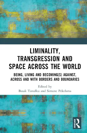 Tanulku / Pekelsma |  Liminality, Transgression and Space Across the World | Buch |  Sack Fachmedien