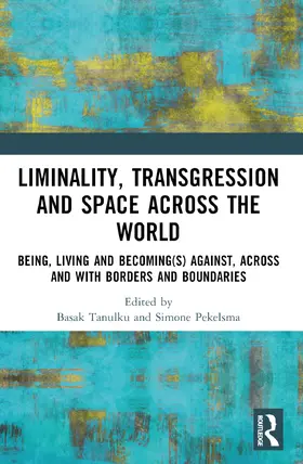 Tanulku / Pekelsma |  Liminality, Transgression and Space Across the World | Buch |  Sack Fachmedien