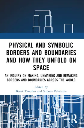 Tanulku / Pekelsma |  Physical and Symbolic Borders and Boundaries and How They Unfold in Space | Buch |  Sack Fachmedien