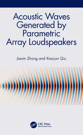 Zhong / Qiu | Acoustic Waves Generated by Parametric Array Loudspeakers | Buch | 978-1-032-40853-8 | www.sack.de