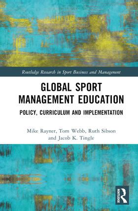 Rayner / Webb / Sibson | Global Sport Management Education | Buch | 978-1-03-240869-9 | sack.de