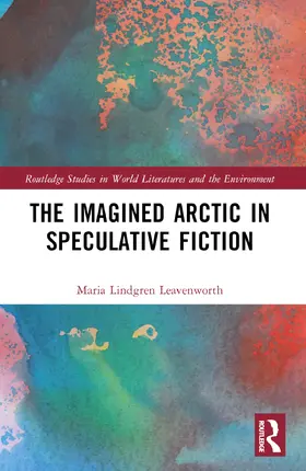 Leavenworth |  The Imagined Arctic in Speculative Fiction | Buch |  Sack Fachmedien