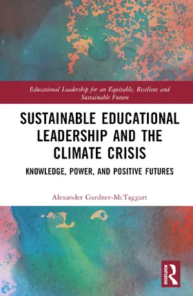 Gardner-McTaggart |  Sustainable Educational Leadership and the Climate Crisis | Buch |  Sack Fachmedien