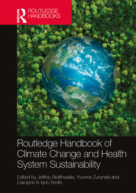 Smith / Braithwaite / Zurynski |  Routledge Handbook of Climate Change and Health System Sustainability | Buch |  Sack Fachmedien