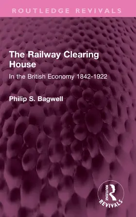 Bagwell | The Railway Clearing House | Buch | 978-1-032-41074-6 | www.sack.de