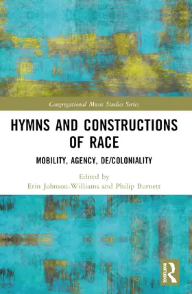 Johnson-Williams / Burnett |  Hymns and Constructions of Race | Buch |  Sack Fachmedien