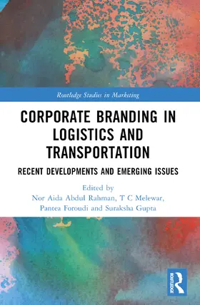 Abdul Rahman / Melewar / Foroudi |  Corporate Branding in Logistics and Transportation | Buch |  Sack Fachmedien