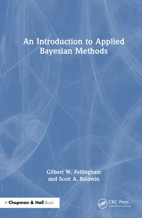Fellingham / Baldwin |  An Introduction to Applied Bayesian Methods | Buch |  Sack Fachmedien