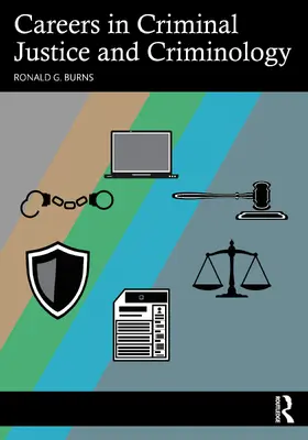 Burns | Careers in Criminal Justice and Criminology | Buch | 978-1-032-41293-1 | sack.de