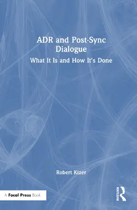 Kizer |  ADR and Post-Sync Dialogue | Buch |  Sack Fachmedien
