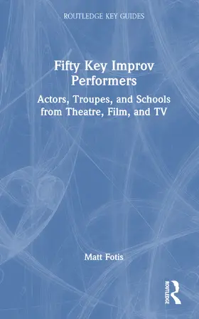 Fotis |  Fifty Key Improv Performers | Buch |  Sack Fachmedien