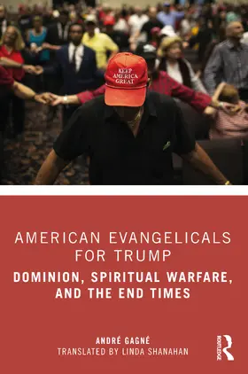 Gagné |  American Evangelicals for Trump | Buch |  Sack Fachmedien