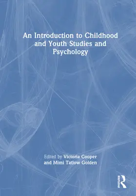 Cooper / Tatlow-Golden |  An Introduction to Childhood and Youth Studies and Psychology | Buch |  Sack Fachmedien
