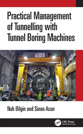 Bilgin / Acun |  Practical Management of Tunneling with Tunnel Boring Machines | Buch |  Sack Fachmedien