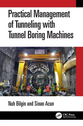 Bilgin / Acun |  Practical Management of Tunneling with Tunnel Boring Machines | Buch |  Sack Fachmedien