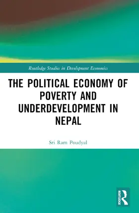 Poudyal | The Political Economy of Underdevelopment and Poverty in Nepal | Buch | 978-1-032-41800-1 | www.sack.de