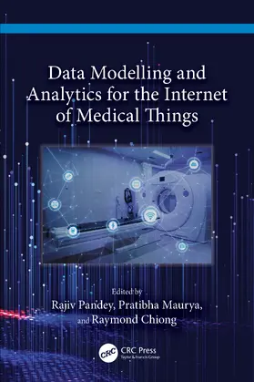 Pandey / Maurya / Chiong |  Data Modelling and Analytics for the Internet of Medical Things | Buch |  Sack Fachmedien