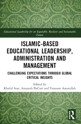 Arar / Sawalhi / DeCuir |  Islamic-Based Educational Leadership, Administration and Management | Buch |  Sack Fachmedien