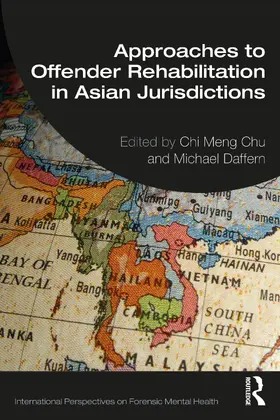 Chu / Daffern |  Approaches to Offender Rehabilitation in Asian Jurisdictions | Buch |  Sack Fachmedien