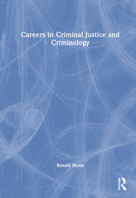 Burns | Careers in Criminal Justice and Criminology | Buch | 978-1-03-241877-3 | sack.de