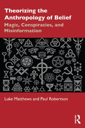 Matthews / Robertson |  Theorizing the Anthropology of Belief | Buch |  Sack Fachmedien