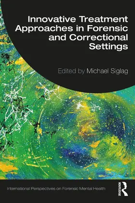 Siglag |  Innovative Treatment Approaches in Forensic and Correctional Settings | Buch |  Sack Fachmedien