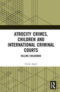 Aptel |  Atrocity Crimes, Children and International Criminal Courts | Buch |  Sack Fachmedien