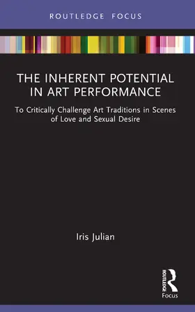 Julian |  The Inherent Potential in Art Performance | Buch |  Sack Fachmedien