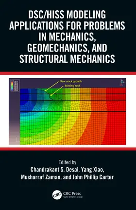 Desai / Carter / Xiao |  DSC/HISS Modeling Applications for Problems in Mechanics, Geomechanics, and Structural Mechanics | Buch |  Sack Fachmedien