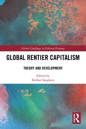 Sanghera |  Global Rentier Capitalism | Buch |  Sack Fachmedien